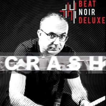 Beat Noir Deluxe - Crash (2020)