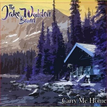 The Jake Walden Band - Carry Me Home (2020) 