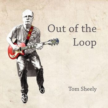 Tom Sheely - Out Of The Loop (2020)