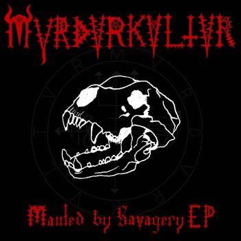 Mvrdvrkvltvr - Mauled by Savagery (2020)