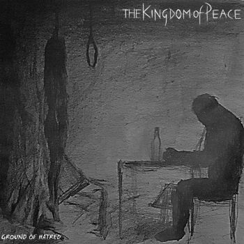 The Kingdom Of Peace - Ground Of Hatred (2020)