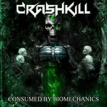 Crashkill - Consumed By Biomechanics (2020)