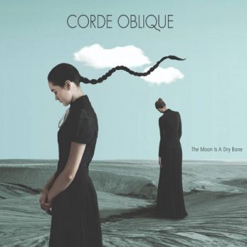 Corde Oblique - The Moon Is A Dry Bone (2020)