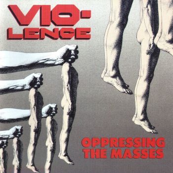 Vio-lence - Oppressing The Masses (1990) 