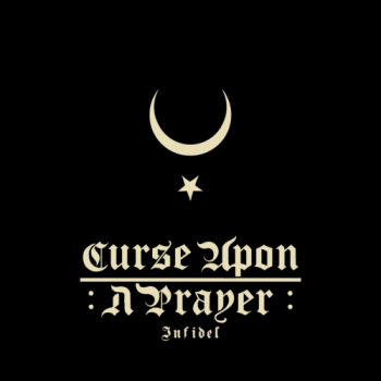 Curse Upon A Prayer - Infidel (2020)