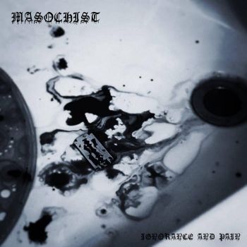 Masochist - Ignorance and Pain (2020)