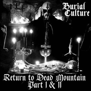 Burial Culture - Return to Dead Mountain Part I & II (2020)