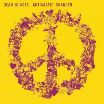 Dead Ghosts - Automatic Changer (2020)