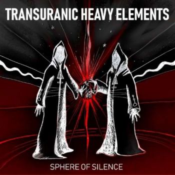 Transuranic Heavy Elements - Sphere of Silence (2020)