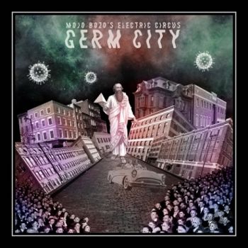 Mojo Bozo's Electric Circus - Germ City (2020)
