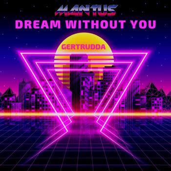 Mantus - Dream Without You (2019)