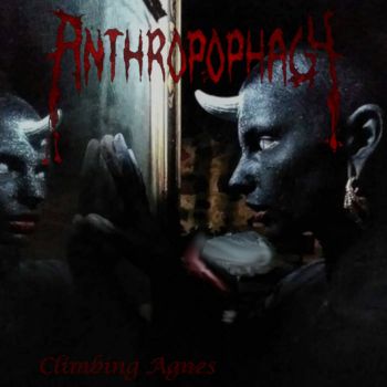 Anthropophagy - Climbing Agnes (2020)