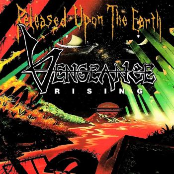 Vengeance Rising - Released Upon The Earth (1992)