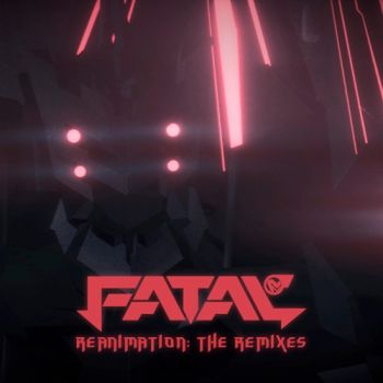 Fatal FE - Reanimation: The Remixes (Remix) (EP) (2020)
