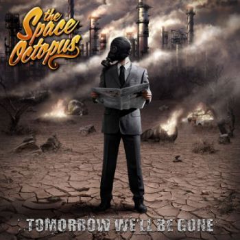 The Space Octopus - Tomorrow We'll Be Gone (2020)