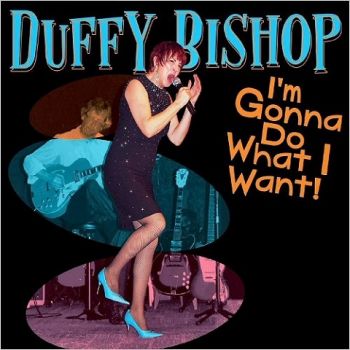 Duffy Bishop - I'm Gonna Do What I Want! (2020)