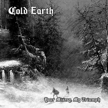 Cold Earth - Your Misery, My Triumph (2020)