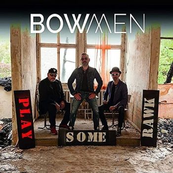 Bowmen - Play Some Rawk (2020)