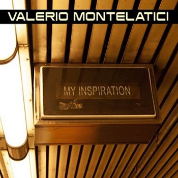 Valerio Montelatici - My Inspiration (2020)