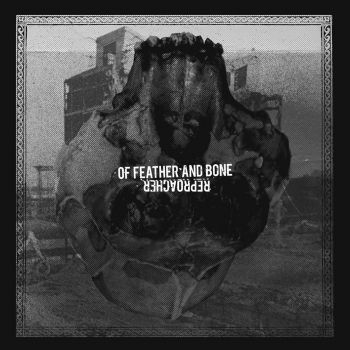 Of Feather And Bone / Reproacher - Split (2014)