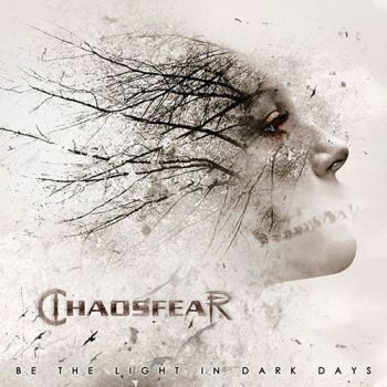 Chaosfear - Be The Light In Dark Days (2020)