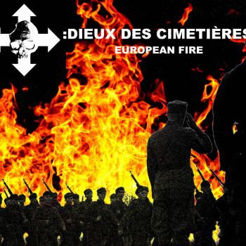 Dieux Des Cimetieres - European Fire (2020)