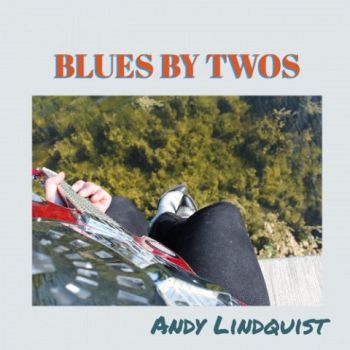 Andy Lindquist - Blues By Twos (2020) 