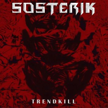 Sosterik - Trendkill (2020)