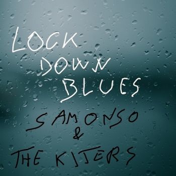 Sam Onso & The Kiters - Lock Down Blues (2020)