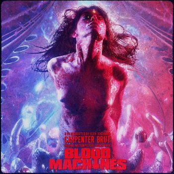 Carpenter Brut - Blood Machines (Original Motion Picture Soundtrack) (2020)