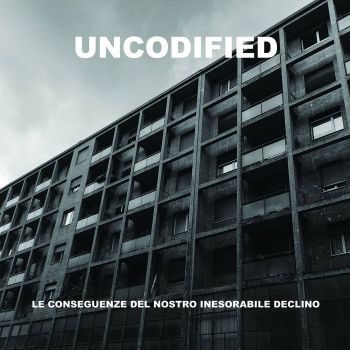Uncodified - Le Conseguenze Del Nostro Inesorabile Declino (2020)