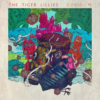 The Tiger Lillies - Covid-19 (2020)
