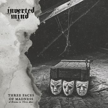Inverted Mind - Three Faces Of Madness (A Drama In Three Acts) (2020)