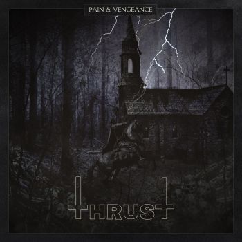 Thrust - Pain & Vengeance (2020)