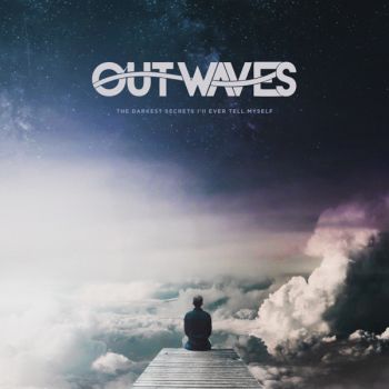 Outwaves - The Darkest Secrets I'll Ever Tell Myself (EP) (2020)
