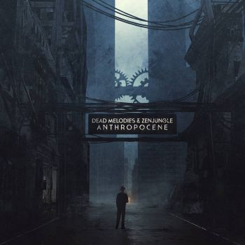 Dead Melodies & Zenjungle - Anthropocene (2020)