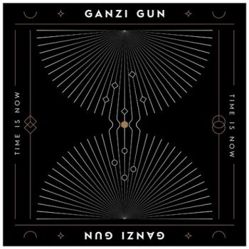 Ganzi Gun - Time Is Now (2020)