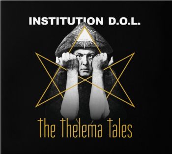 Institution D.O.L. - The Thelema Tales (2020)