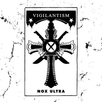 Vigilantism - Nox Ultra (2020)