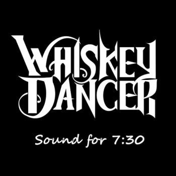 Whiskey Dancer - Sound For 7:30 (2020)