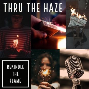 Thru the Haze - Rekindle The Flame (2020) 