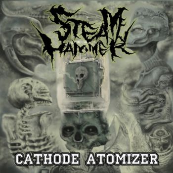 Steam Hammer - Cathode Atomizer (2020)