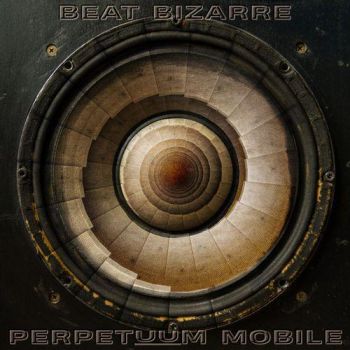 Beat Bizarre - Perpetuum Mobile (2020)