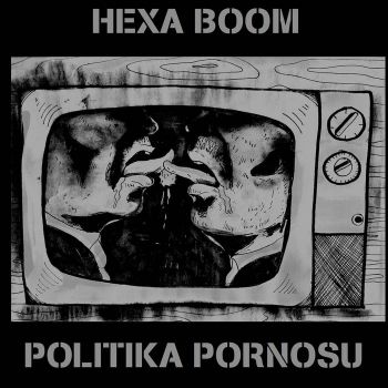 Hexa Boom - Politika Pornosu (demo) (2020)