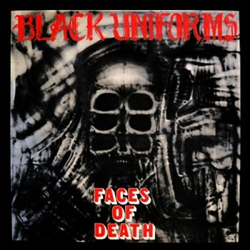 Black Uniforms - Faces Of Death (1989)