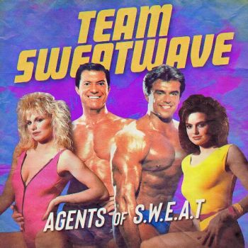 Team Sweatwave - Agents Of S.W.E.A.T (2020)