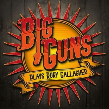 Big Guns - Big Guns Plays Rory Gallagher (2020)