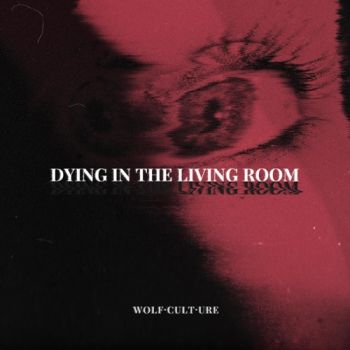 Wolf Culture - Dying in the Living Room (EP) (2020)