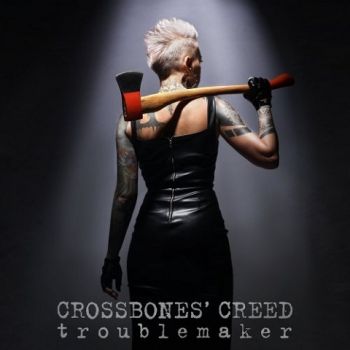 Crossbones' Creed - Troublemaker (2020)