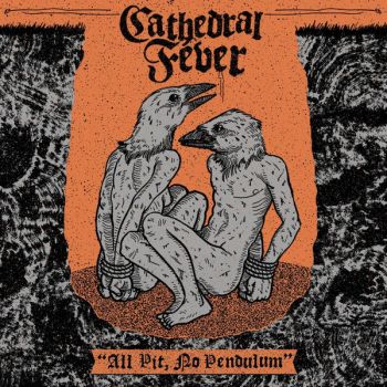 Cathedral Fever - All Pit, No Pendulum [EP] (2014)